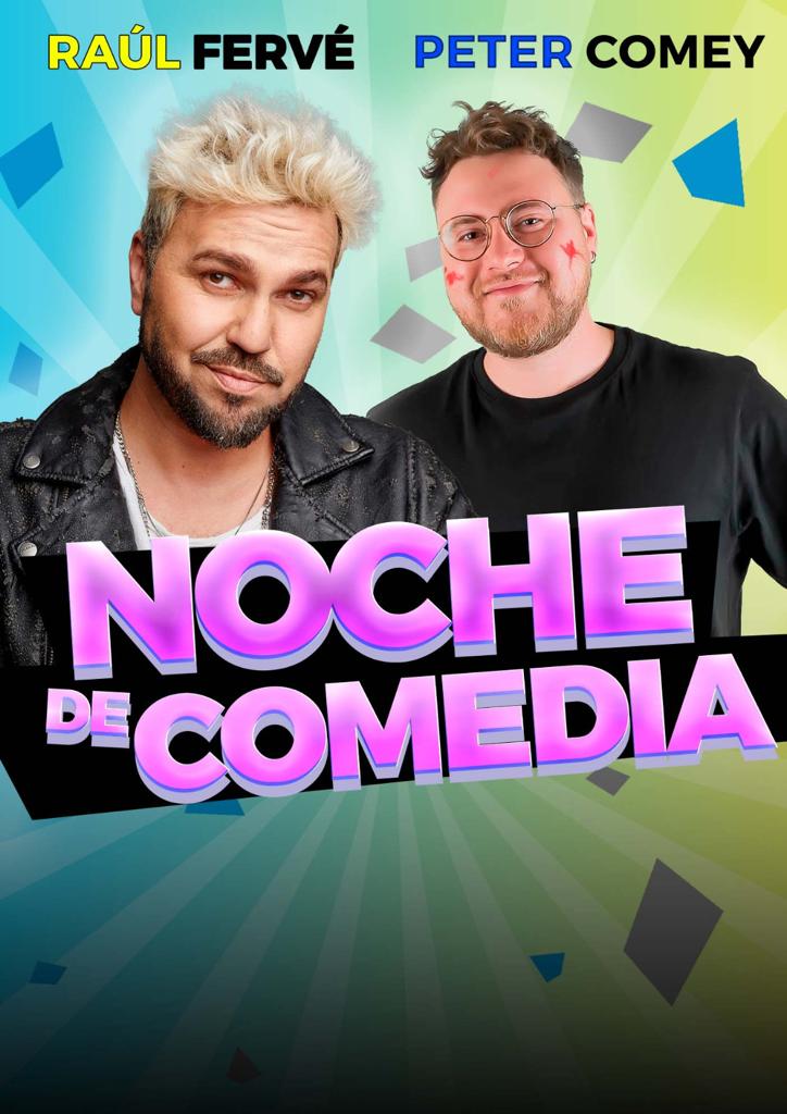 NOCHE DE COMEDIA; PETER COMEY & RAÚL FERVÉ