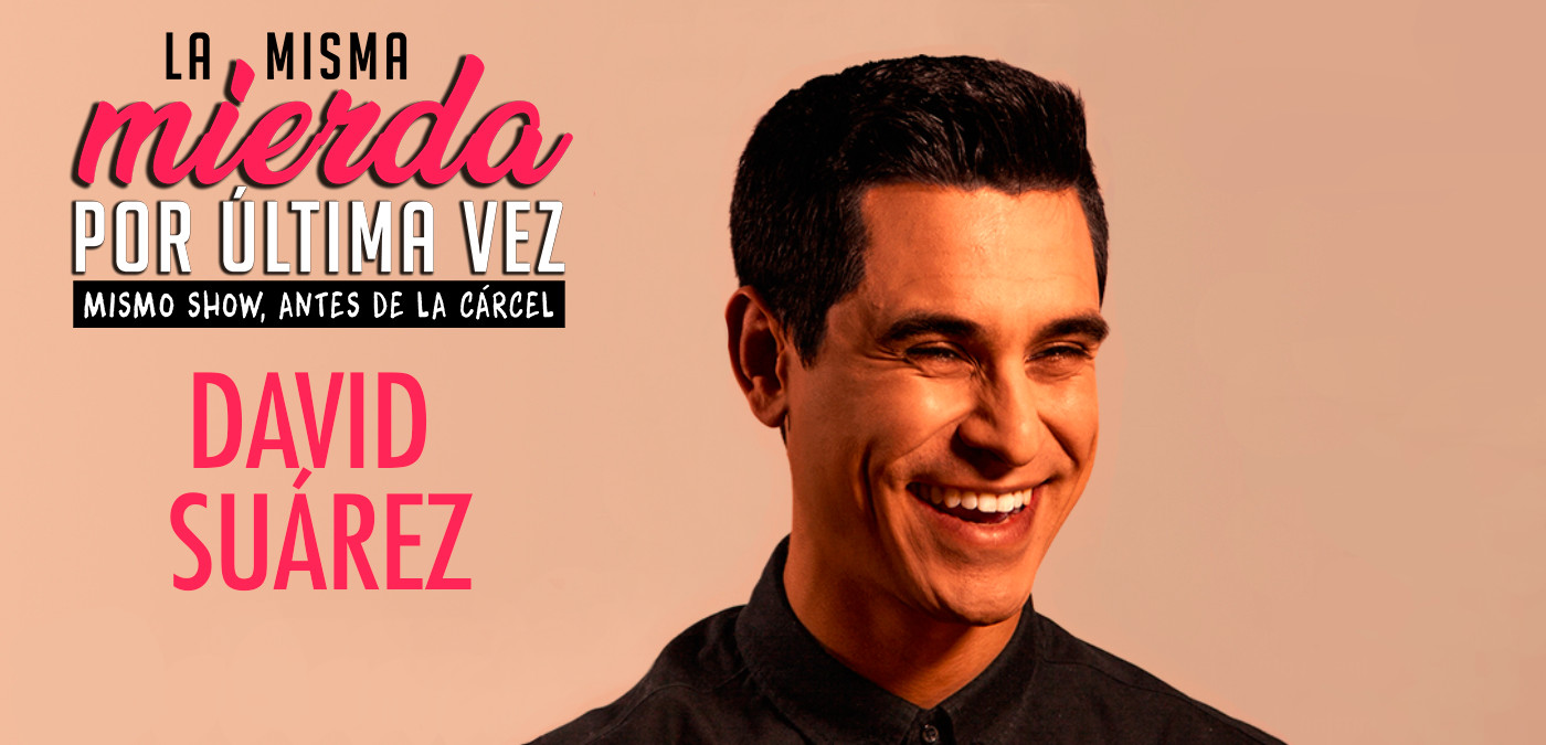 DAVID SUAREZ: LA MISMA MIERDA POR ÚLTIMA VEZ